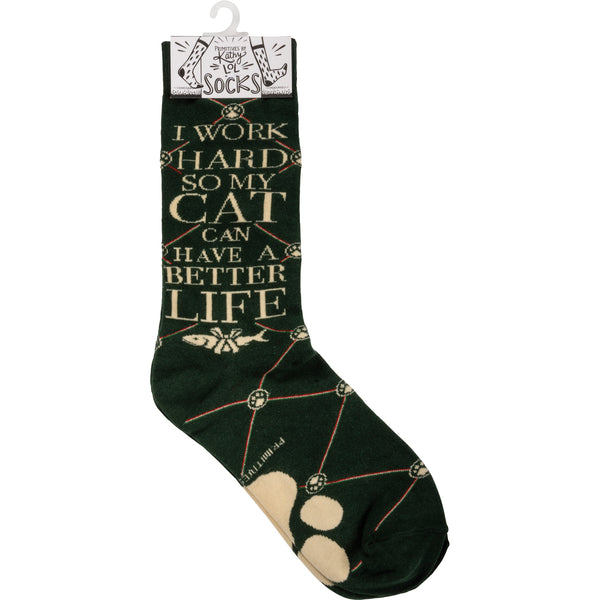 I Work Hard So My Cat Can Have A Better Life - Cat Themed Socks