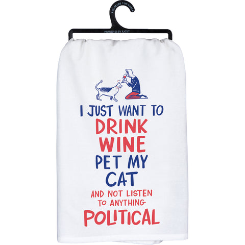 I Just Want To Drink Wine Pet My Cat - Cat Themed Dish Towel